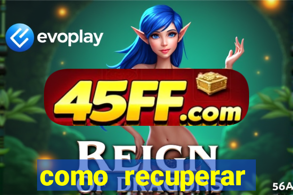 como recuperar conta betano